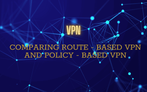 vpn route based vs policy based