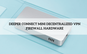 deeper connect mini decentralized vpn firewall hardware