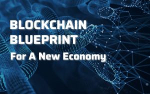 blockchain blueprint for a new economy