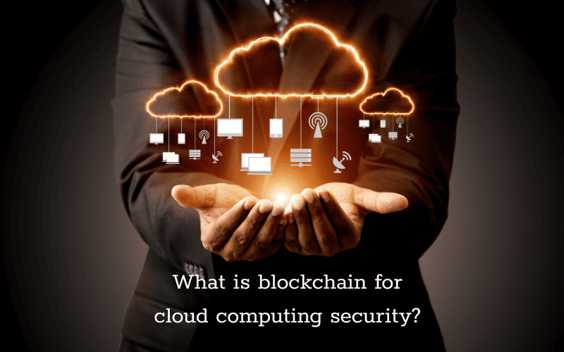 blockchain security in cloud computing