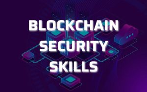 blockchain security skills