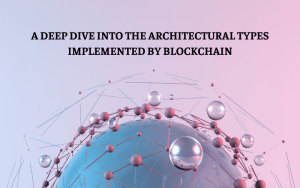 a blockchain implements which of the following architectures