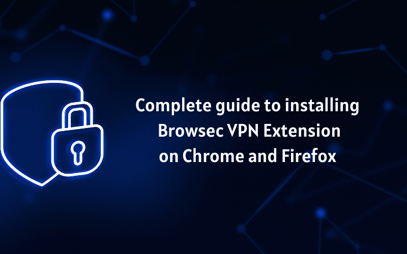 Exploring all things about Browsec VPN Extension: Free VPN service ...