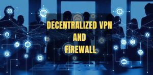 decentralized vpn and firewall